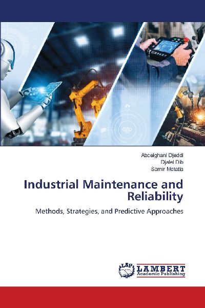 Industrial Maintenance and Reliability: Methods, Strategies, and Predictive Approaches