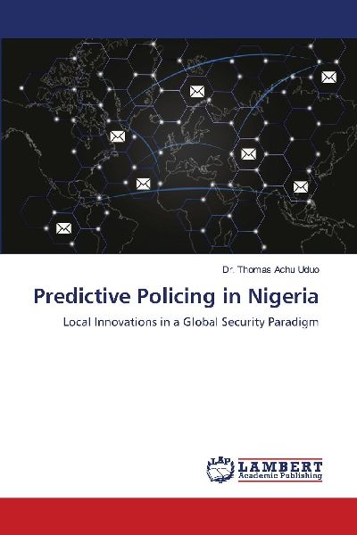 Predictive Policing in Nigeria: Local Innovations in a Global Security Paradigm
