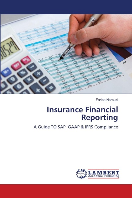 Insurance Financial Reporting: A Guide TO SAP, GAAP & IFRS Compliance