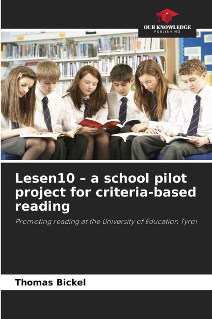Lesen10 - a school pilot project for criteria-based reading: Promoting reading at the University of Education Tyrol