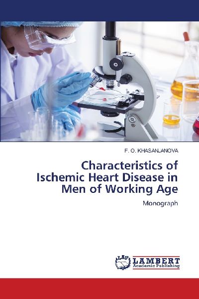 Characteristics of Ischemic Heart Disease in Men of Working Age: Monograph