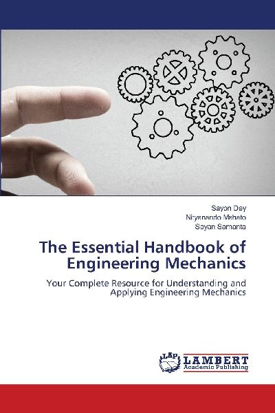 The Essential Handbook of Engineering Mechanics: Your Complete Resource for Understanding and Applying Engineering Mechanics