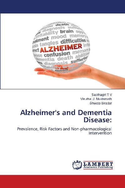 Alzheimers and Dementia Disease:: Prevalence, Risk Factors and Non-pharmacological Intervention