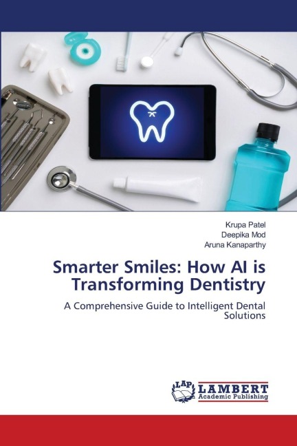 Smarter Smiles: How AI is Transforming Dentistry: A Comprehensive Guide to Intelligent Dental Solutions