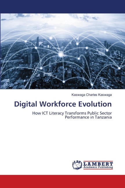 Digital Workforce Evolution: How ICT Literacy Transforms Public Sector Performance in Tanzania