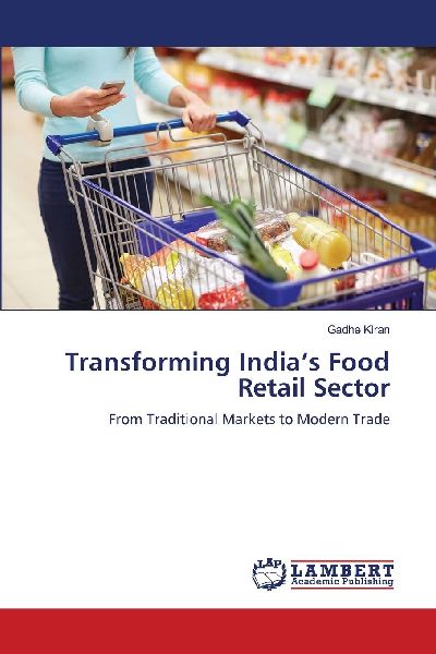 Transforming Indias Food Retail Sector: From Traditional Markets to Modern Trade