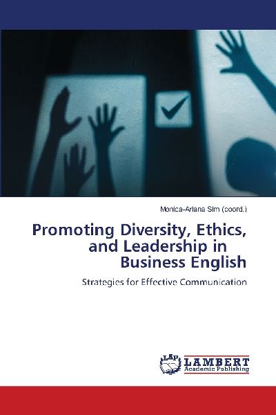 Promoting Diversity, Ethics, and Leadership in Business English: Strategies for Effective Communication