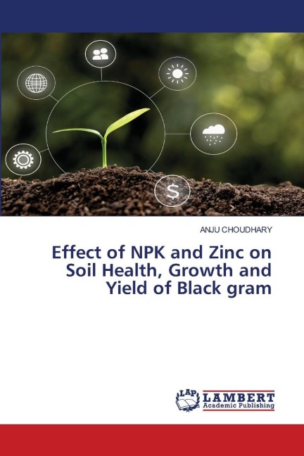 Effect of NPK and Zinc on Soil Health, Growth and Yield of Black gram