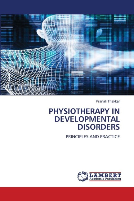 PHYSIOTHERAPY IN DEVELOPMENTAL DISORDERS: PRINCIPLES AND PRACTICE