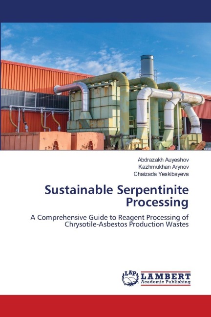Sustainable Serpentinite Processing: A Comprehensive Guide to Reagent Processing of Chrysotile-Asbestos Production Wastes