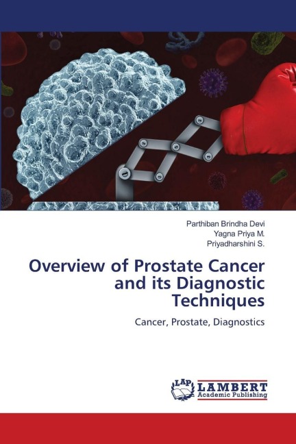 Overview of Prostate Cancer and its Diagnostic Techniques: Cancer, Prostate, Diagnostics