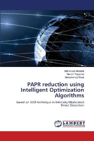 PAPR reduction using Intelligent Optimization Algorithms: based on SLM technique in Intensity Modulated Direct Detection