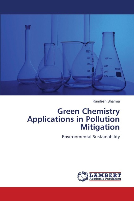 Green Chemistry Applications in Pollution Mitigation: Environmental Sustainability