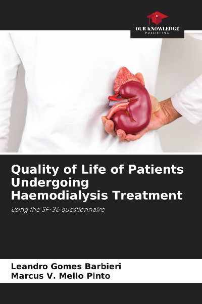 Quality of Life of Patients Undergoing Haemodialysis Treatment: Using the SF-36 questionnaire
