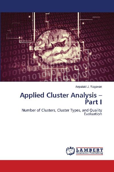 Applied Cluster Analysis - Part I: Number of Clusters, Cluster Types, and Quality Evaluation