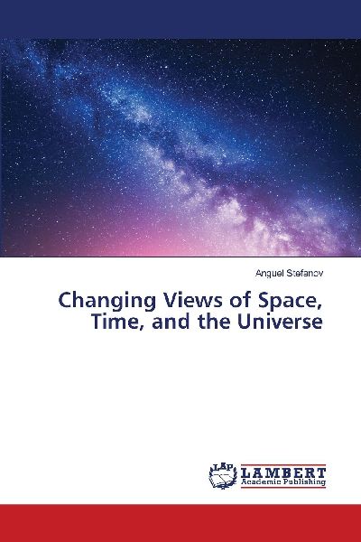 Changing Views of Space, Time, and the Universe