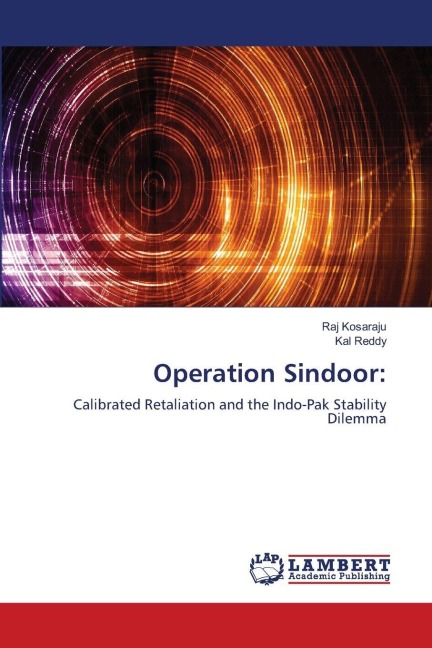Operation Sindoor:: Calibrated Retaliation and the Indo-Pak Stability Dilemma