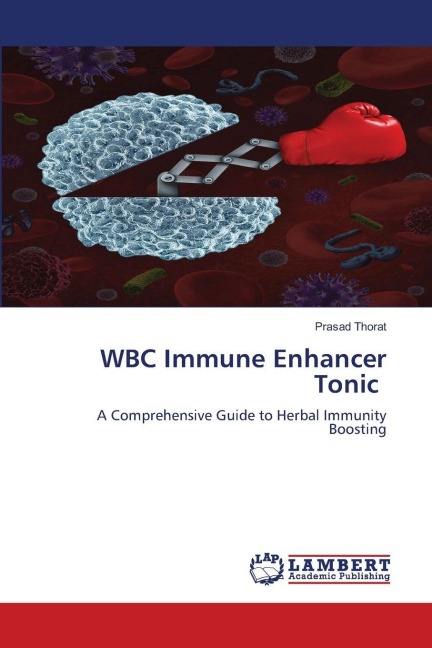 WBC Immune Enhancer Tonic: A Comprehensive Guide to Herbal Immunity Boosting