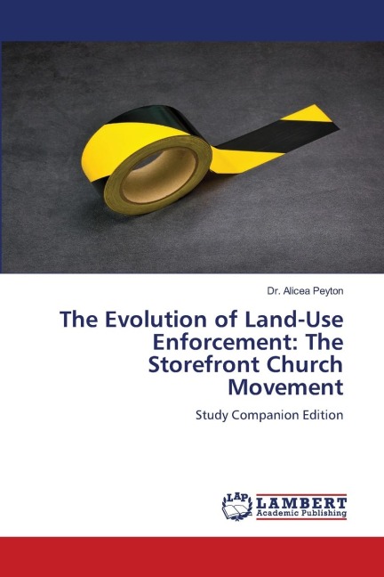 The Evolution of Land-Use Enforcement: The Storefront Church Movement: Study Companion Edition