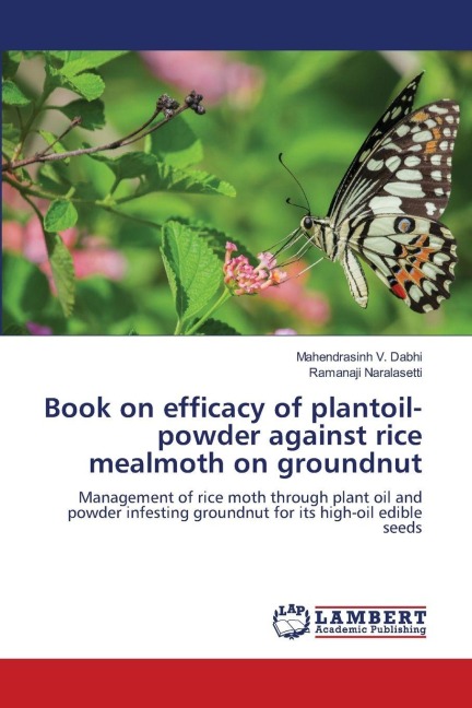 Book on efficacy of plantoil-powder against rice mealmoth on groundnut: Management of rice moth through plant oil and powder infesting groundnut for its high-oil edible seeds