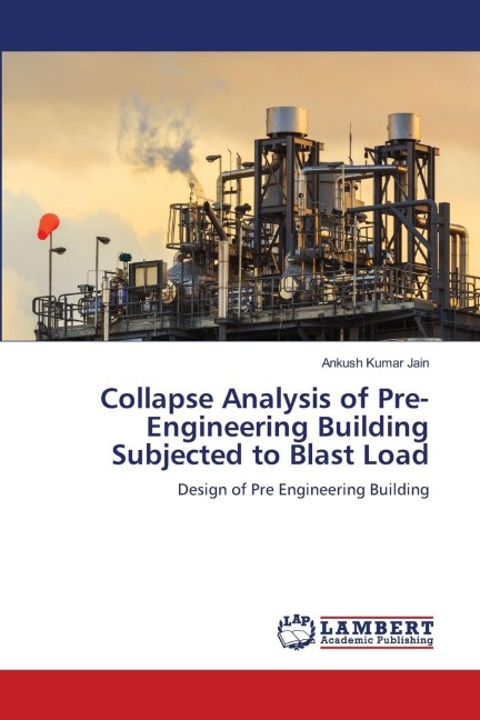 Collapse Analysis of Pre-Engineering Building Subjected to Blast Load: Design of Pre Engineering Building