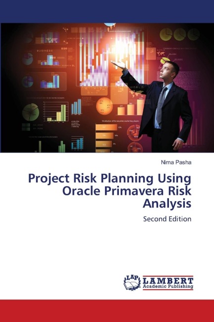 Project Risk Planning Using Oracle Primavera Risk Analysis: Second Edition