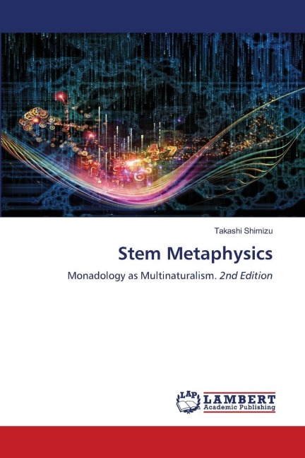 Stem Metaphysics: Monadology as Multinaturalism. 2nd Edition