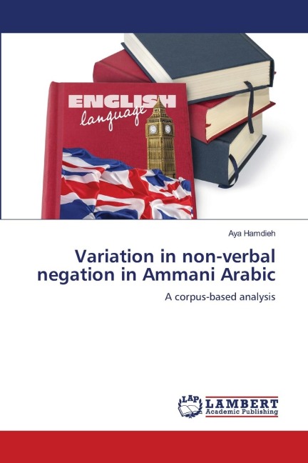 Variation in non-verbal negation in Ammani Arabic: A corpus-based analysis