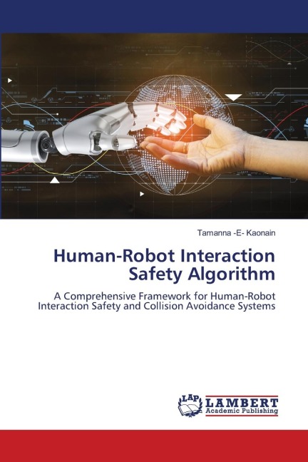 Human-Robot Interaction Safety Algorithm: A Comprehensive Framework for Human-Robot Interaction Safety and Collision Avoidance Systems