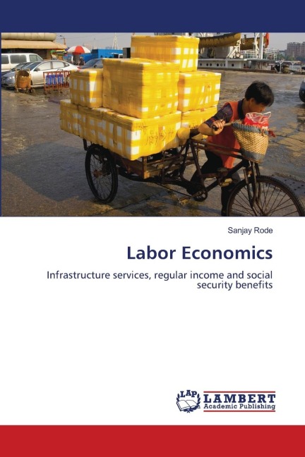 Labor Economics: Infrastructure services, regular income and social security benefits