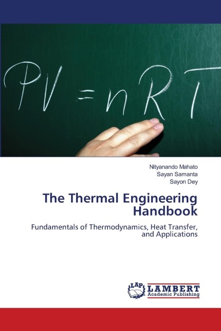 The Thermal Engineering Handbook: Fundamentals of Thermodynamics, Heat Transfer, and Applications