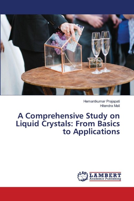 A Comprehensive Study on Liquid Crystals: From Basics to Applications