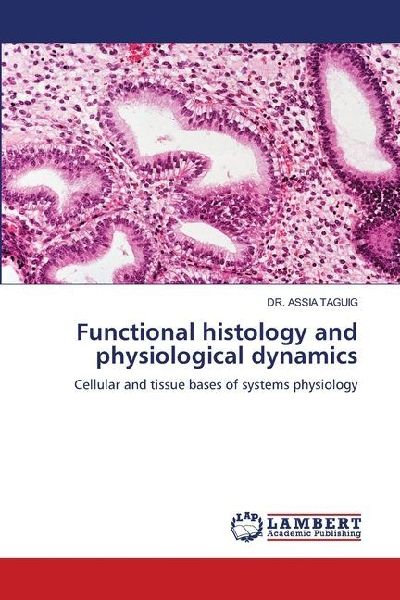Functional histology and physiological dynamics: Cellular and tissue bases of systems physiology