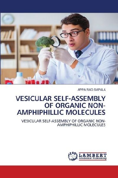 VESICULAR SELF-ASSEMBLY OF ORGANIC NON-AMPHIPHILLIC MOLECULES: VESICULAR SELF-ASSEMBLY OF ORGANIC NON-AMPHIPHILLIC MOLECULES