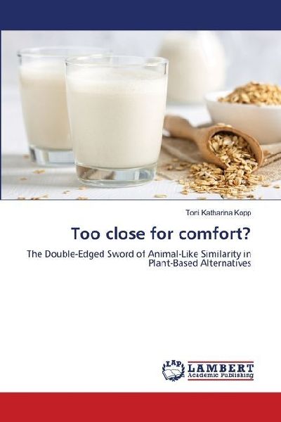 Too close for comfort?: The Double-Edged Sword of Animal-Like Similarity in Plant-Based Alternatives