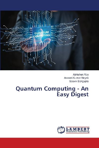 Quantum Computing - An Easy Digest