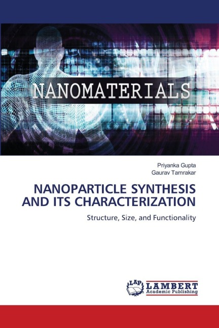 NANOPARTICLE SYNTHESIS AND ITS CHARACTERIZATION: Structure, Size, and Functionality