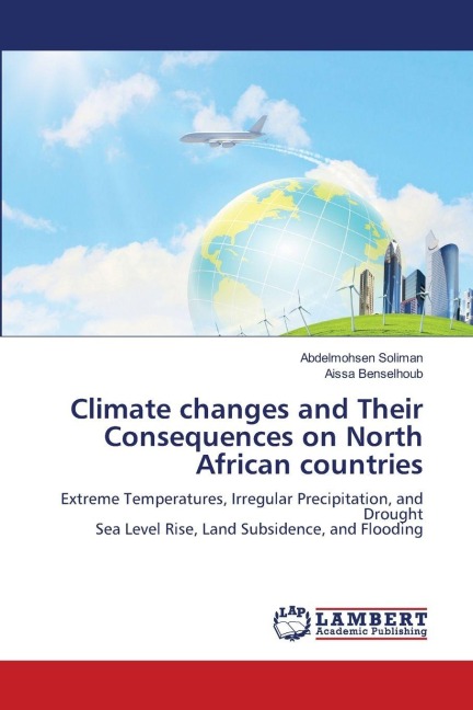 Climate changes and Their Consequences on North African countries: Extreme Temperatures, Irregular Precipitation, and DroughtSea Level Rise, Land Subsidence, and Flooding