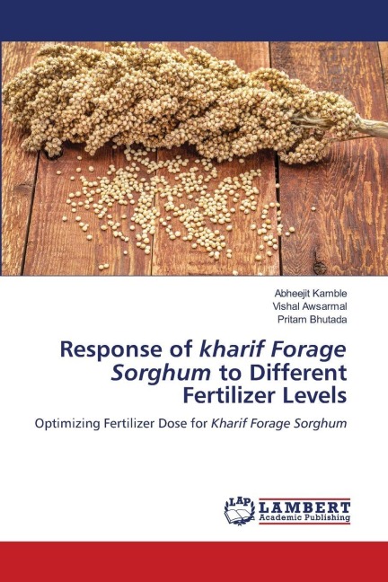 Response of kharif Forage Sorghum to Different Fertilizer Levels: Optimizing Fertilizer Dose for Kharif Forage Sorghum