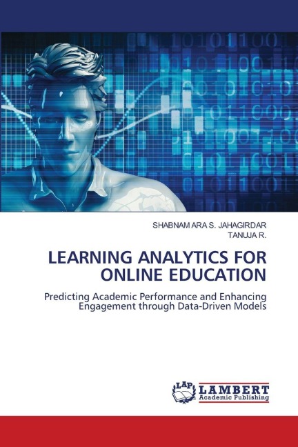 LEARNING ANALYTICS FOR ONLINE EDUCATION: Predicting Academic Performance and Enhancing Engagement through Data-Driven Models