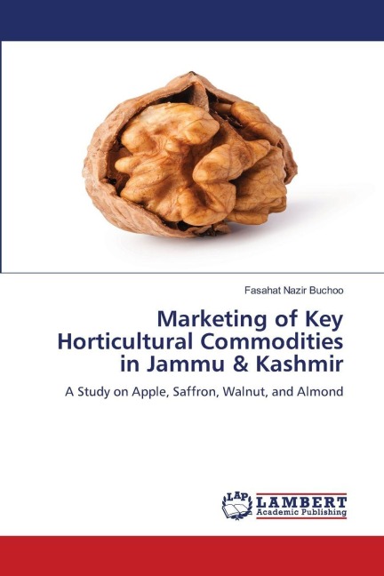 Marketing of Key Horticultural Commodities in Jammu & Kashmir: A Study on Apple, Saffron, Walnut, and Almond
