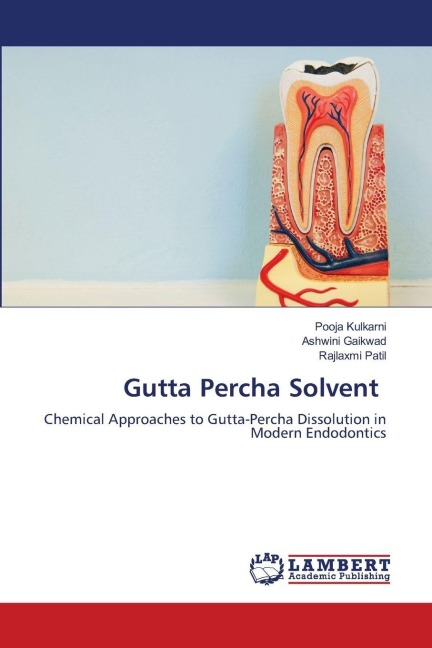 Gutta Percha Solvent: Chemical Approaches to Gutta-Percha Dissolution in Modern Endodontics
