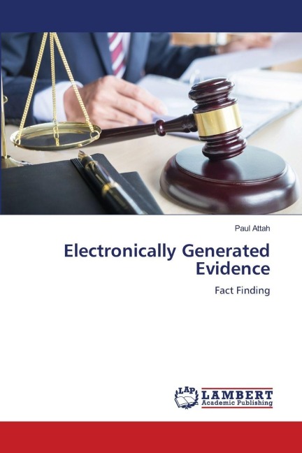 Electronically Generated Evidence: Fact Finding