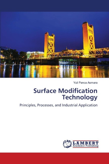Surface Modification Technology: Principles, Processes, and Industrial Application
