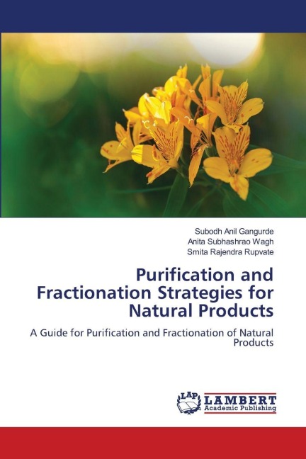 Purification and Fractionation Strategies for Natural Products: A Guide for Purification and Fractionation of Natural Products