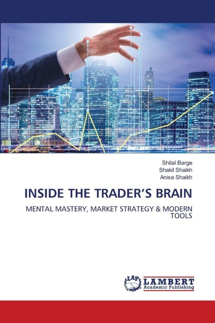 INSIDE THE TRADERS BRAIN: MENTAL MASTERY, MARKET STRATEGY & MODERN TOOLS