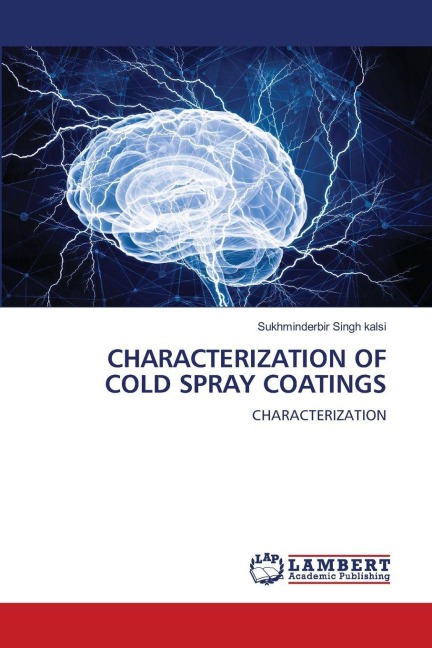 CHARACTERIZATION OF COLD SPRAY COATINGS: CHARACTERIZATION