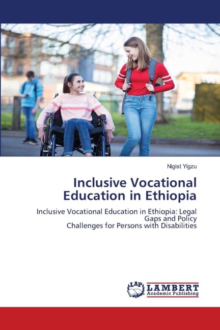 Inclusive Vocational Education in Ethiopia: Inclusive Vocational Education in Ethiopia: Legal Gaps and PolicyChallenges for Persons with Disabilities