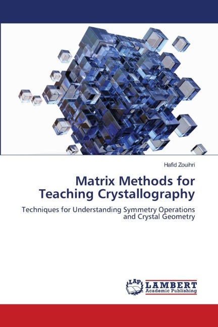 Matrix Methods for Teaching Crystallography: Techniques for Understanding Symmetry Operations and Crystal Geometry