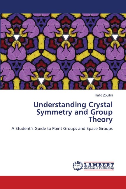 Understanding Crystal Symmetry and Group Theory: A Students Guide to Point Groups and Space Groups